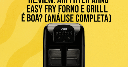 Air Fryer Arno Oven e Grill é Boa? Review Completo 2025